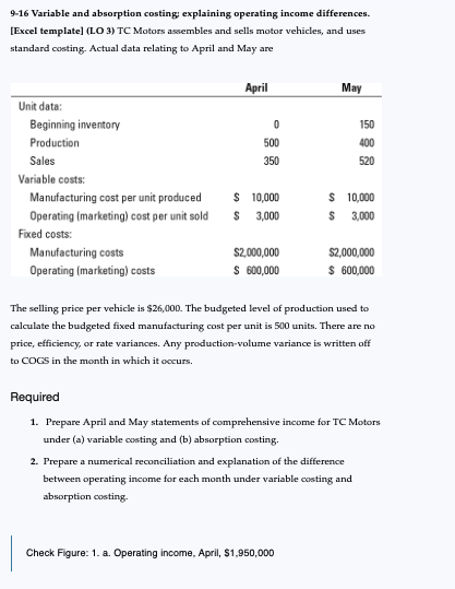 9-16 Variable and absorption costing; explaining operating income differences. [Excel template] (LO