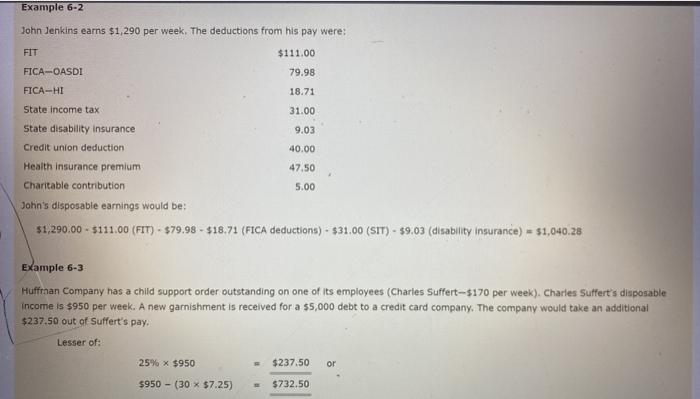 Example 6-2 John Jenkins earns $1,290 per week. The deductions from his