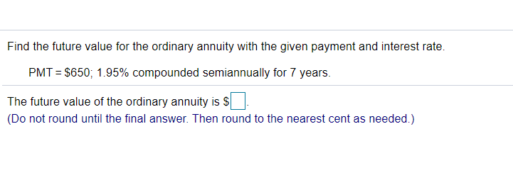 Find the future value for the ordinary annuity with the given payment