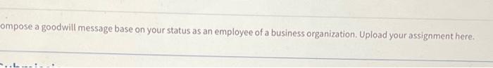 ompose a goodwill message base on your status as an employee of