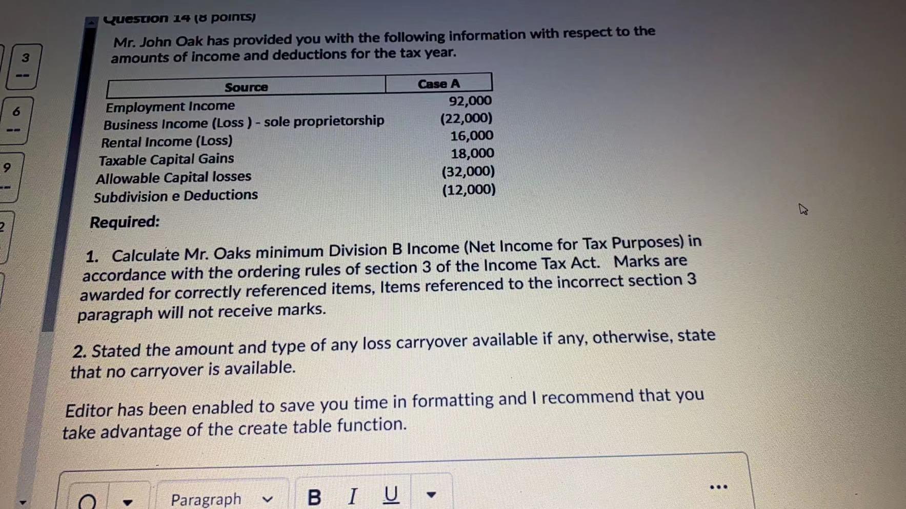 3 Question 14 (8 points) Mr. John Oak has provided you with