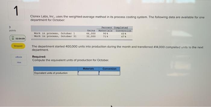 1 Clonex Labs, Inc., uses the weighted-average method in its process costing