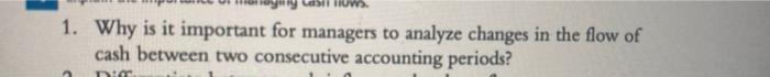 1. Why is it important for managers to analyze changes in the