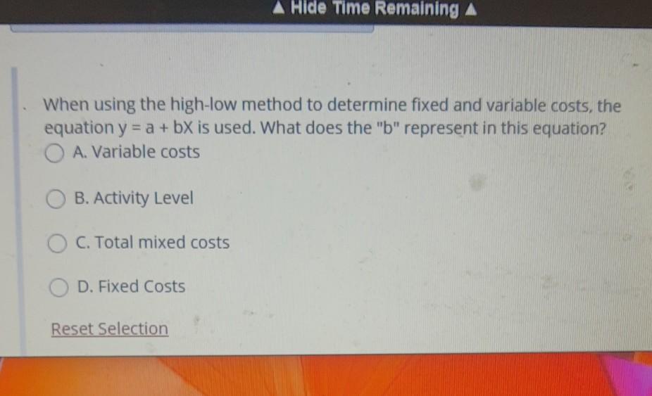 A Hide Time Remaining A When using the high-low method to determine