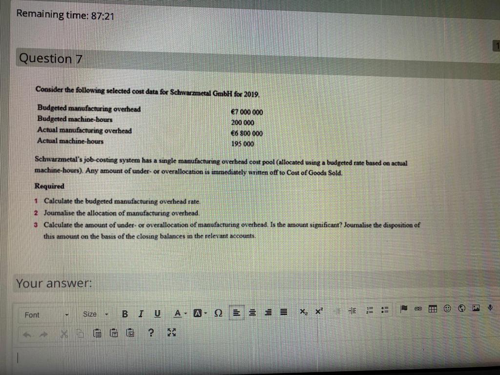 Remaining time: 87:21 Question 7 Consider the following selected cost data for