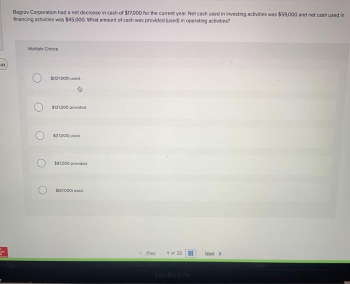 23 Bagrov Corporation had a net decrease in cash of $17,000 for