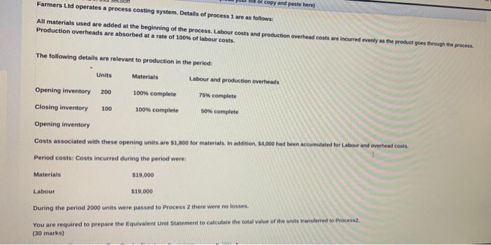 or copy and paste here) Farmers Ltd operates a process costing system.