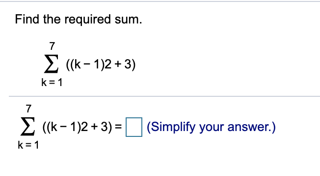 Find the required sum. 7 7 ((- 1)2 + 3) k=1 ((
