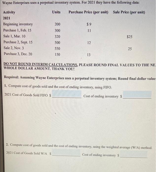 Units Wayne Enterprises uses a perpetual inventory system. For 2021 they have