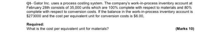 Q1-Gator Inc. uses a process costing system. The company's work-in-process inventory account
