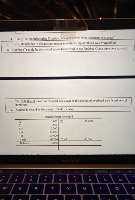 4. Using the Manufacturing Overhead account below, what statement is correct? a.