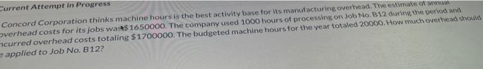 Current Attempt in Progress Concord Corporation thinks machine hours is the best