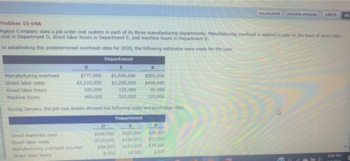CALCULATOR PRINTER VERSION BACK NE Problem 15-04A Agassi Company uses a job