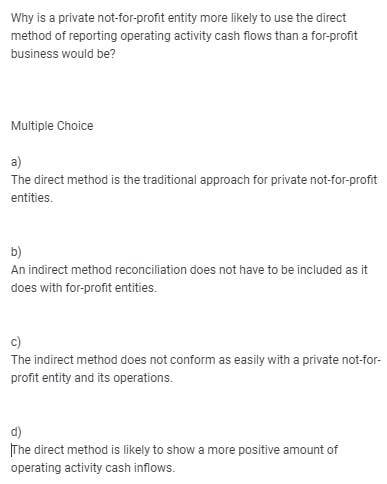 Why is a private not-for-profit entity more likely to use the direct