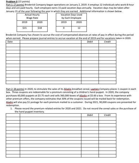 Problem II (15 points) Part 1: (7 points) Broderick Company began operations