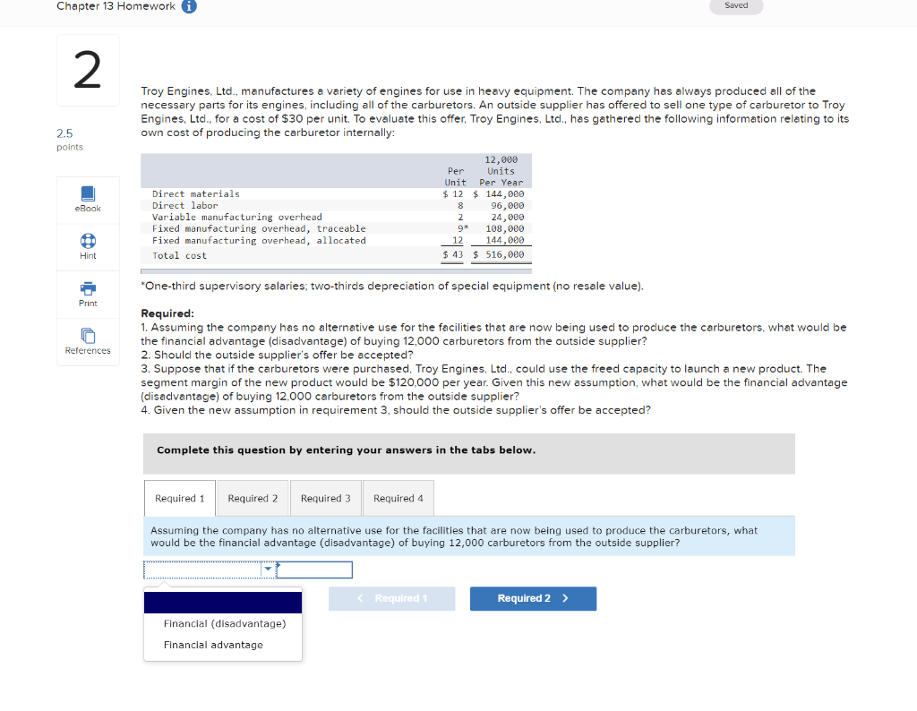 Chapter 13 Homework i 2 2.5 points Saved Troy Engines, Ltd., manufactures