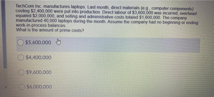 $1,800,000 were put into production. Direct labour of $2,700,000 was incurred, overhead