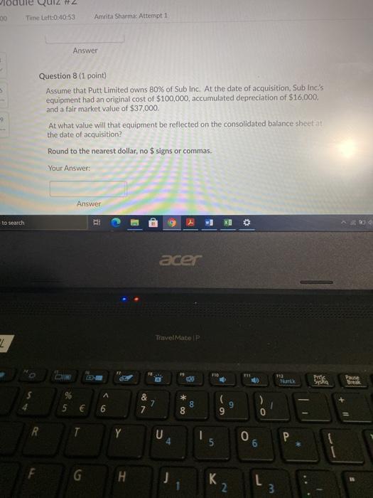 100 Time Left:0:40:53 Amrita Sharma: Attempt 11 Answer 9 Question 8 (1