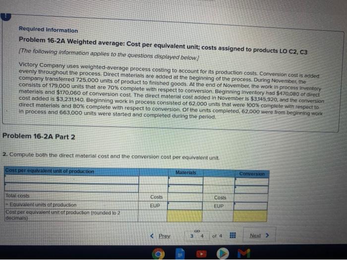 Required Information Problem 16-2A Weighted average: Cost per equivalent unit; costs assigned