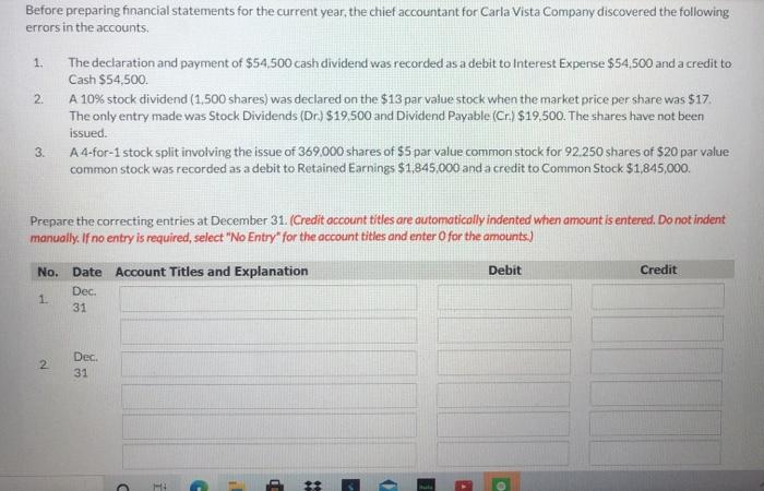 Before preparing financial statements for the current year, the chief accountant for