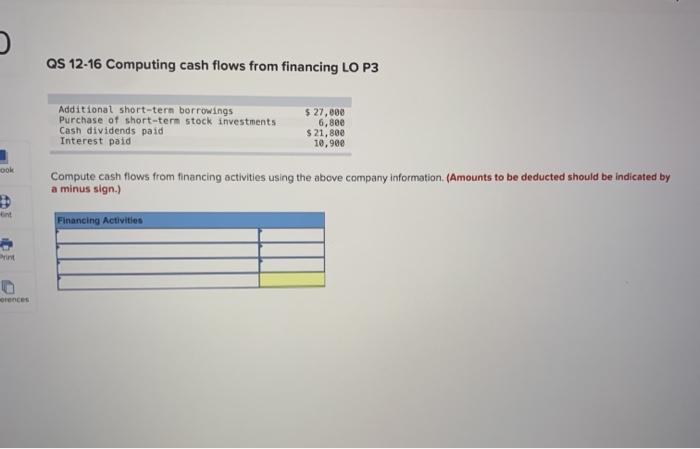 Hook int Print erences QS 12-16 Computing cash flows from financing LO