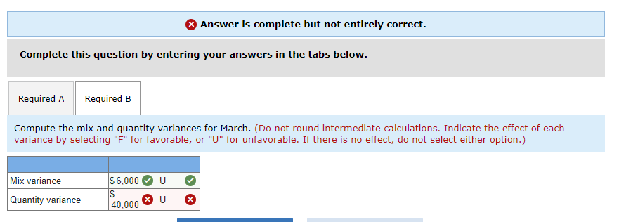 Answer is complete but not entirely correct. Complete this question by entering