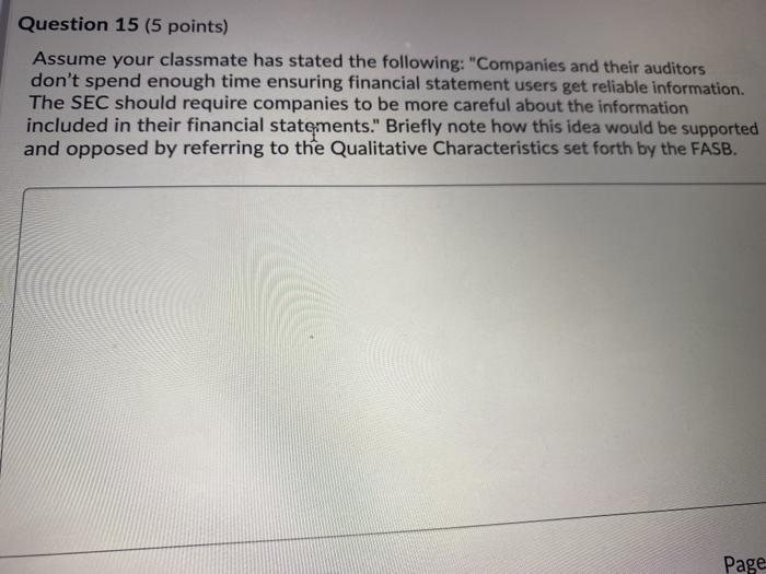 Question 15 (5 points) Assume your classmate has stated the following: "Companies