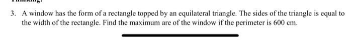 3. A window has the form of a rectangle topped by an
