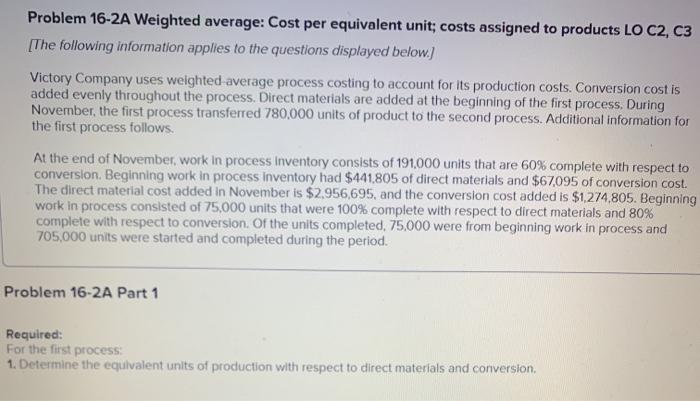 Problem 16-2A Weighted average: Cost per equivalent unit; costs assigned to products