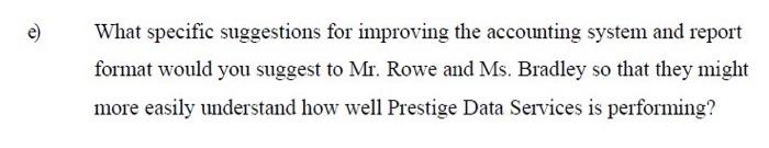 P What specific suggestions for improving the accounting system and report format