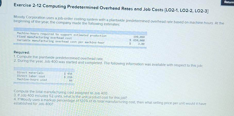 Exercise 2-12 Computing Predetermined Overhead Rates and Job Costs [LO2-1, LO2-2, LO2-3]