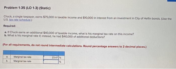 Problem 1-35 (LO 1-3) (Static) Chuck, a single taxpayer, earns $75,000 in