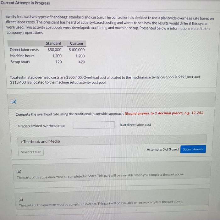 Current Attempt in Progress Swifty Inc. has two types of handbags: standard