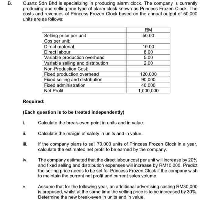 B. Quartz Sdn Bhd is specializing in producing alarm clock. The company