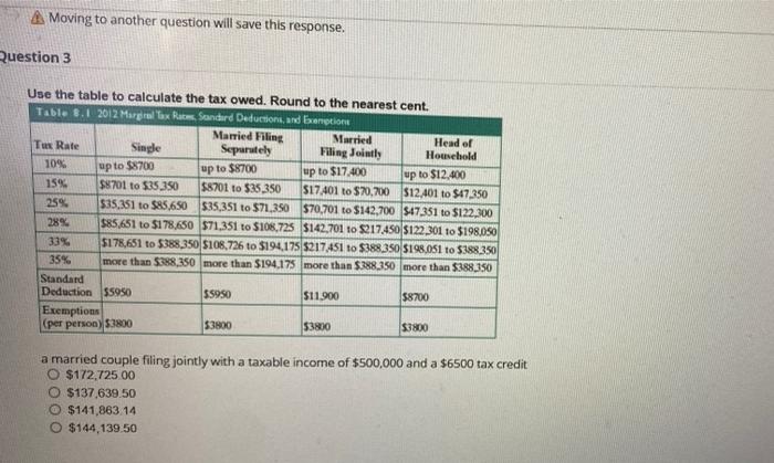 Moving to another question will save this response. Question 3 Use the