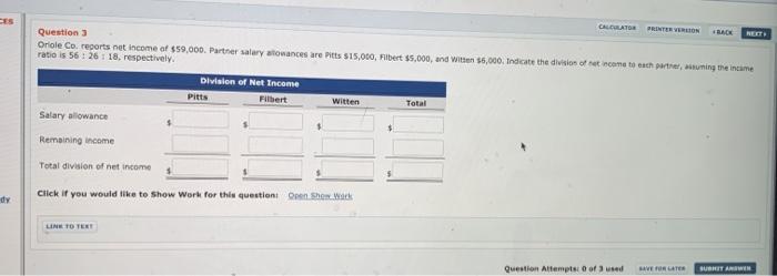 CALCULATOR PRINTER VERSION FRACK CES Question 3 Oriole Co. reports net income