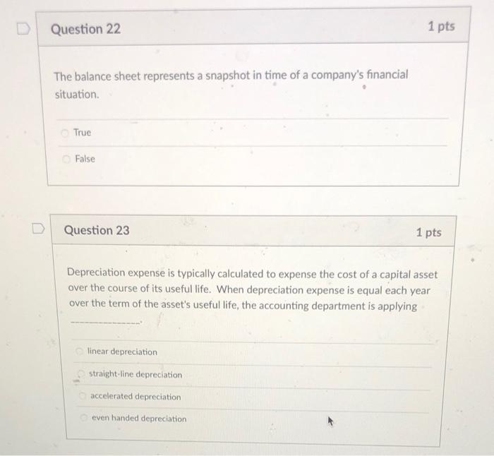 Question 22 The balance sheet represents a snapshot in time of a