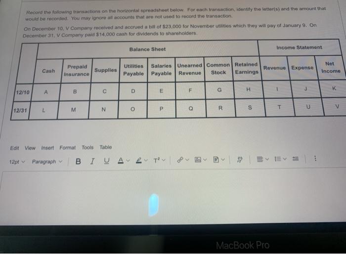 Record the following transactions on the horizontal spreadsheet below. For each transaction,