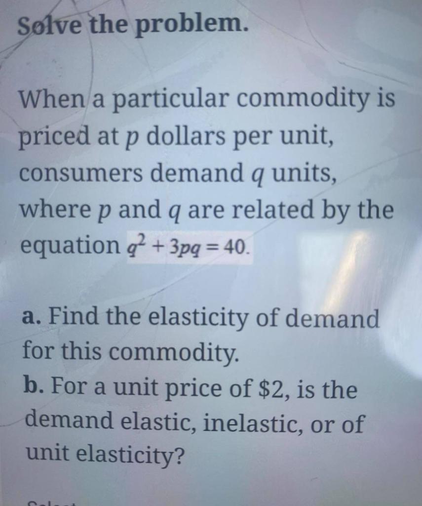 Solve the problem. When a particular commodity is priced at p dollars