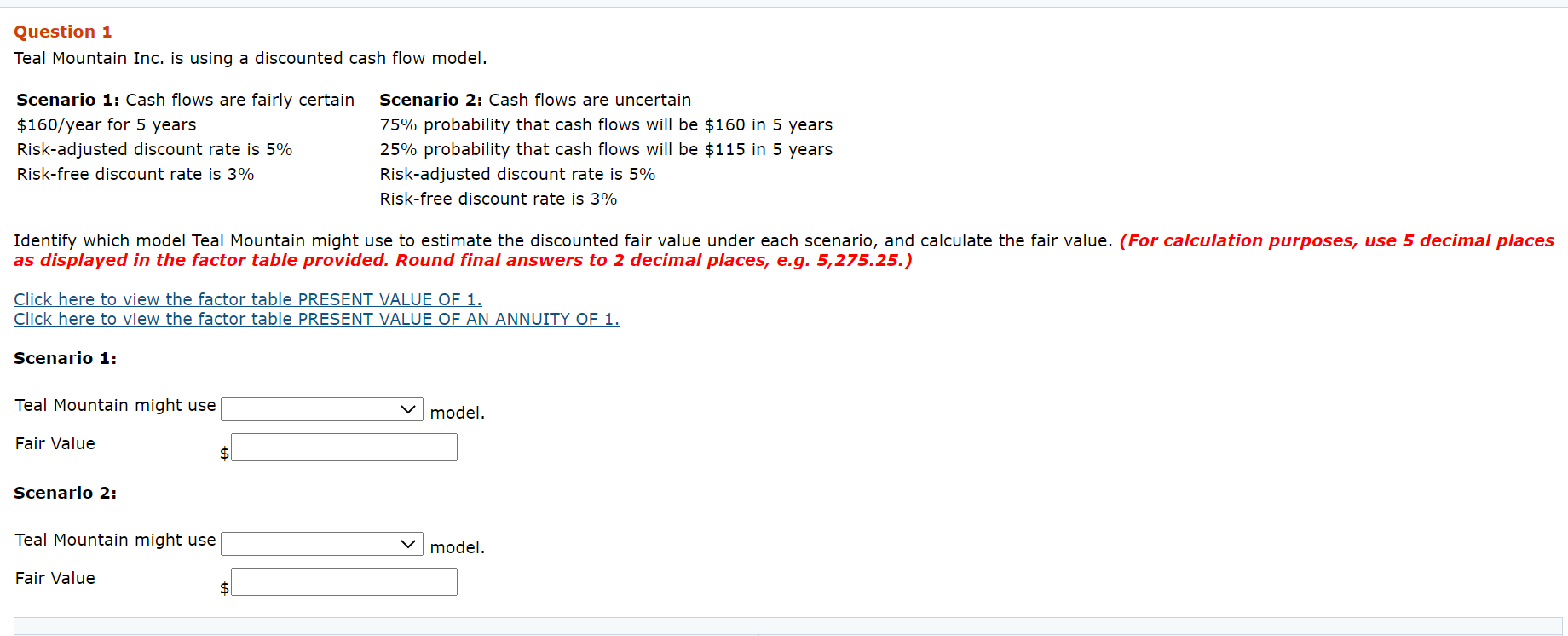 Question 1 Teal Mountain Inc. is using a discounted cash flow model.
