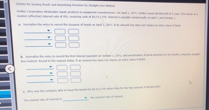 Entries for Issuing Bonds and Amortizing Premium by Straight-Line Method Smiley Corporation