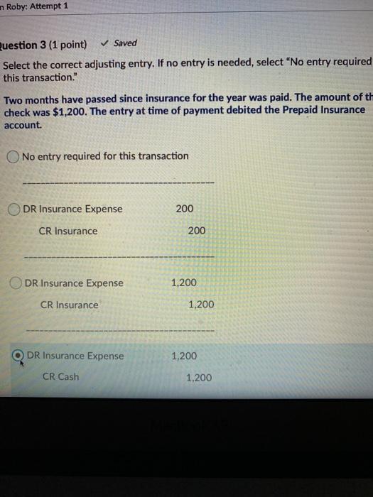 n Roby: Attempt 1 Question 3 (1 point) Saved Select the correct