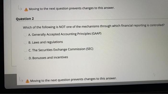 Moving to the next question prevents changes to this answer. Question 2