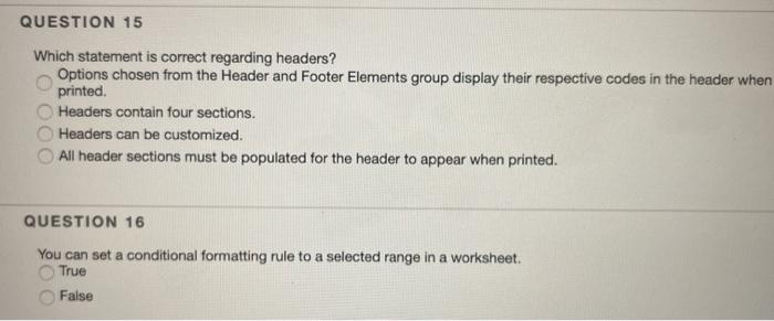 QUESTION 15 Which statement is correct regarding headers? 0000 Options chosen from