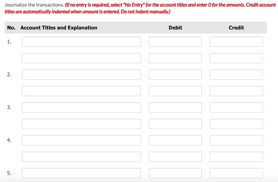 Journalize the transactions. (If no entry is required, select "No Entry" for