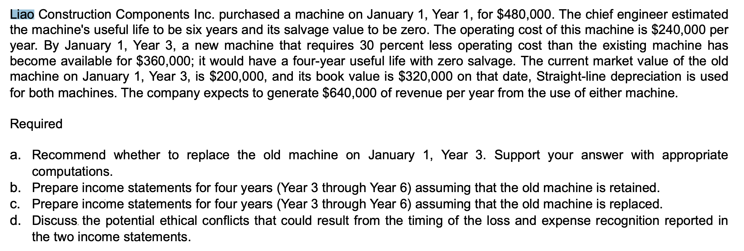 Liao Construction Components Inc. purchased a machine on January 1, Year 1,