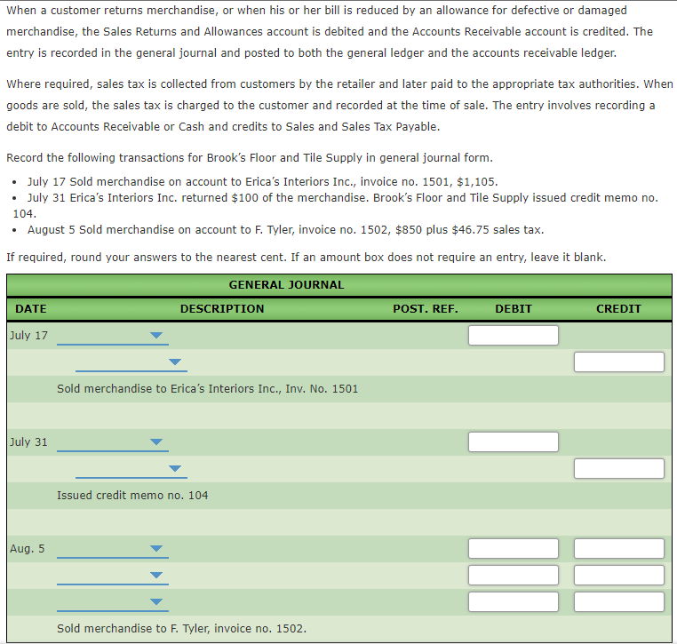 When a customer returns merchandise, or when his or her bill is