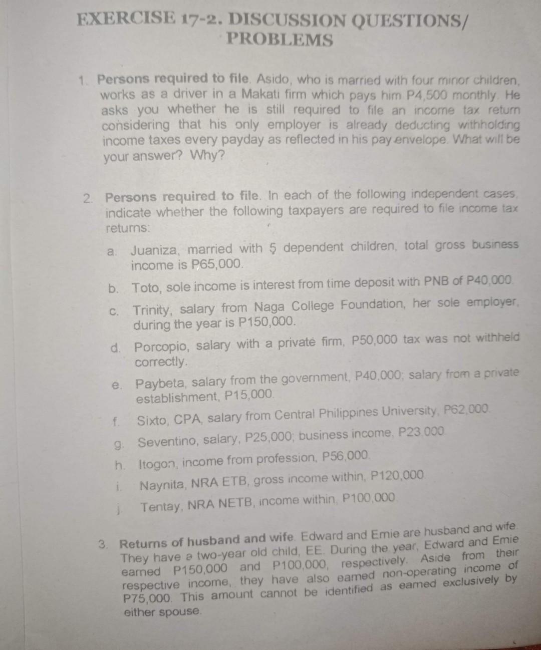 EXERCISE 17-2. DISCUSSION QUESTIONS/ PROBLEMS 1. Persons required to file. Asido, who