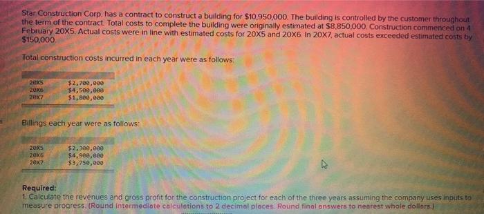 Star Construction Corp. has a contract to construct a building for $10,950,000.