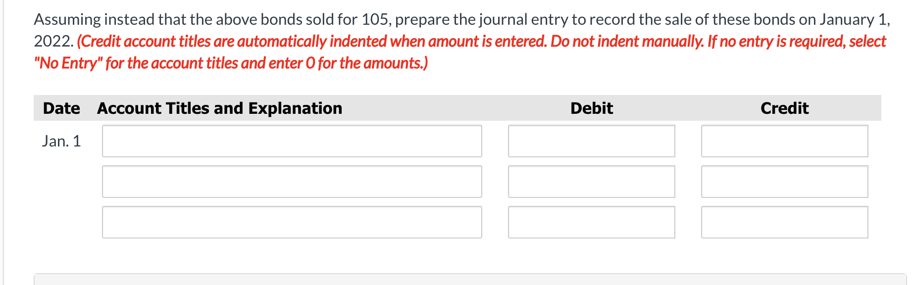 of these bonds on January 1, 2022. (Credit account titles are automatically